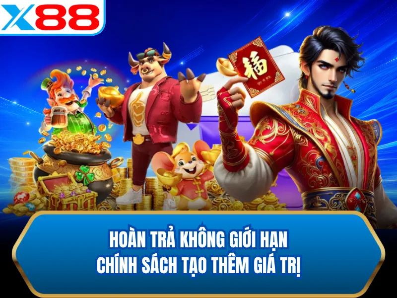 Hoàn Trả Không Giới Hạn - Chính Sách Tạo Thêm Giá Trị