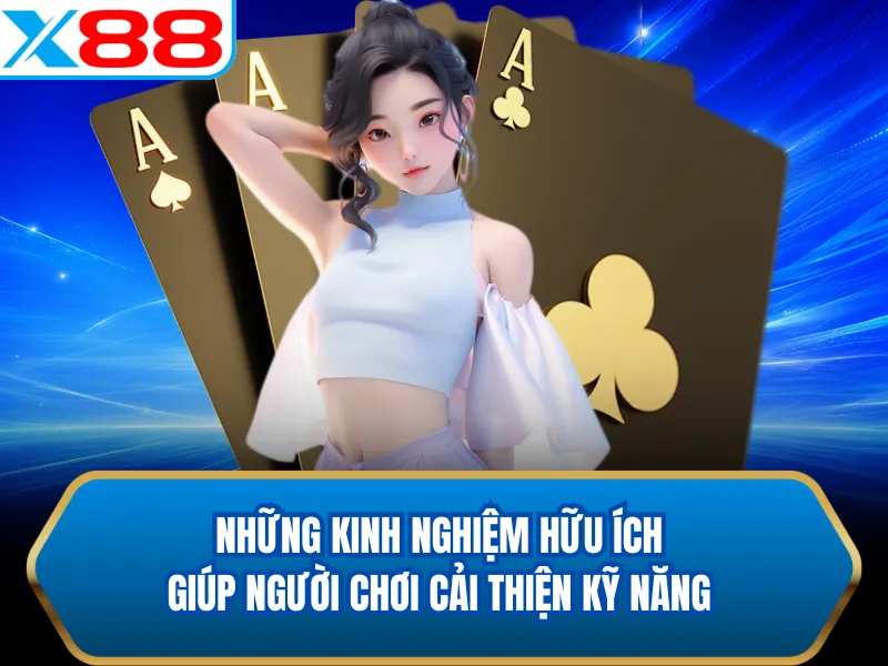 Những kinh nghiệm hữu ích giúp người chơi cải thiện kỹ năng